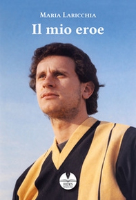 Il mio eroe - Librerie.coop