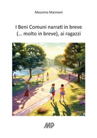 I beni comuni narrati in breve (... molto in breve), ai ragazzi - Librerie.coop