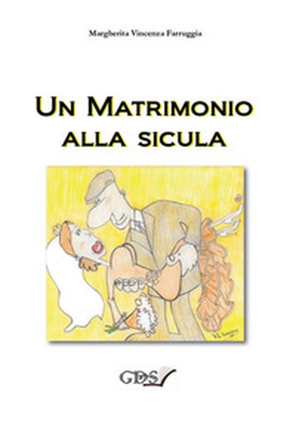 Un matrimonio alla sicula - Librerie.coop Un matrimonio alla sicula - Librerie.coop