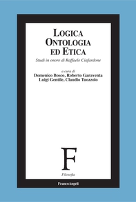 Logica, ontologia ed etica. Studi in onore di Raffaele Ciafardone - Librerie.coop Logica, ontologia ed etica. Studi in onore di Raffaele Ciafardone - Librerie.coop