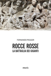 Rocce rosse. La battaglia dei giganti - Librerie.coop