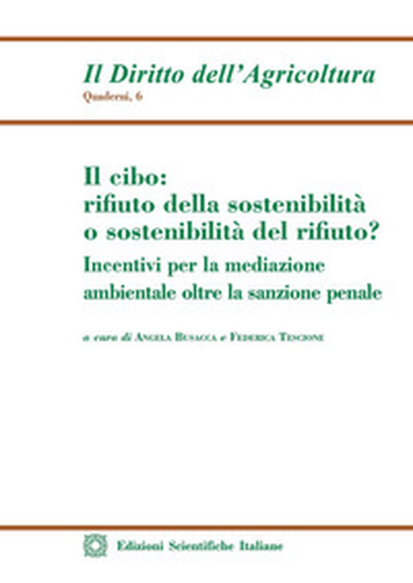 Il cibo: rifiuto della sostenibilità o sostenibilità del rifiuto? - Librerie.coop