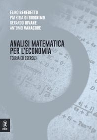 Analisi matematica per l'economia. Teoria ed esercizi - Librerie.coop
