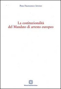 La costituzionalità del mandato di arresto europeo - Librerie.coop