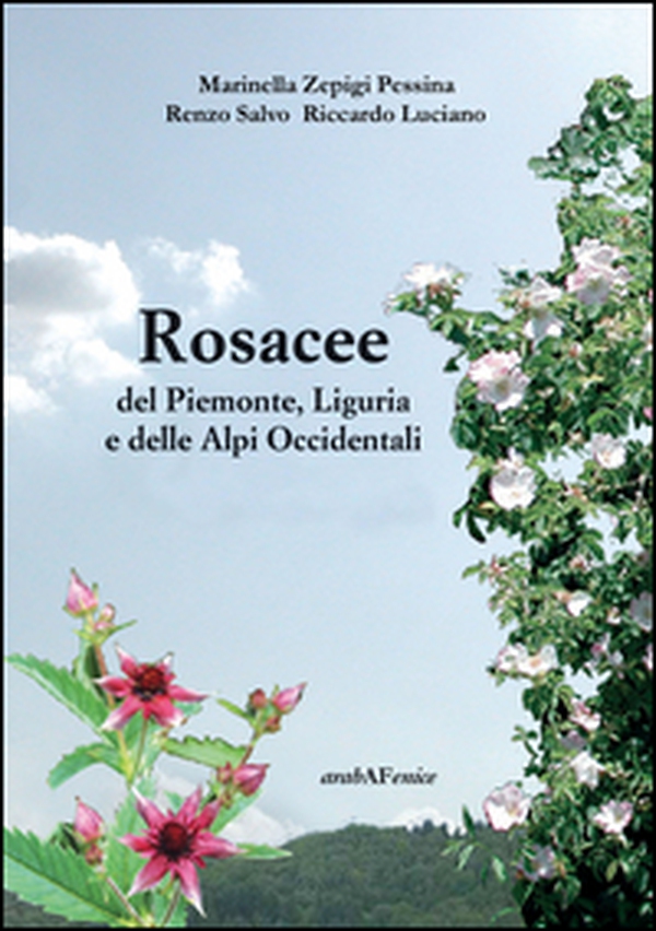 Rosacee del Piemonte. Liguria e delle Alpi Occidentali - Librerie.coop Rosacee del Piemonte. Liguria e delle Alpi Occidentali - Librerie.coop