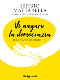 Vi auguro la democrazia. Dai discorsi del Presidente - Librerie.coop Vi auguro la democrazia. Dai discorsi del Presidente - Librerie.coop