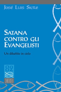 Satana contro gli evangelisti. Un dibattito in cielo - Librerie.coop