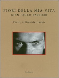 Fiori della mia vita. Poesie di Branislav Jankic - Librerie.coop
