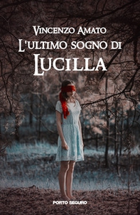 L'ultimo sogno di Lucilla - Librerie.coop