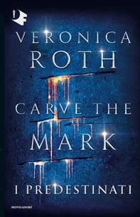I predestinati. Carve the mark - Librerie.coop