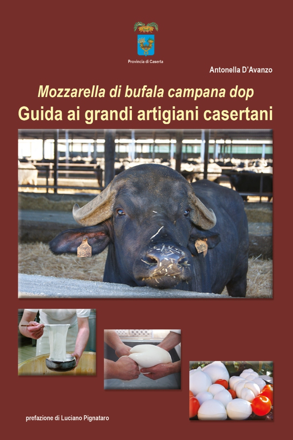 Mozzarella di bufala campana dop. Guida ai grandi artigiani casertani - Librerie.coop
