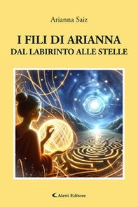 I fili di Arianna dal labirinto alle stelle - Librerie.coop