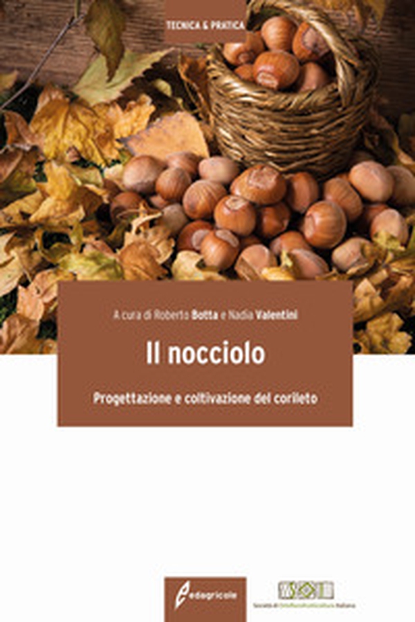 Il nocciolo. Progettazione e coltivazione del corileto - Librerie.coop Il nocciolo. Progettazione e coltivazione del corileto - Librerie.coop