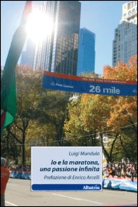 Io e la maratona, una passione infinita - Librerie.coop