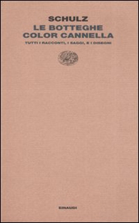 Le botteghe color cannella. Tutti i racconti, i saggi e i disegni - Librerie.coop Le botteghe color cannella. Tutti i racconti, i saggi e i disegni - Librerie.coop
