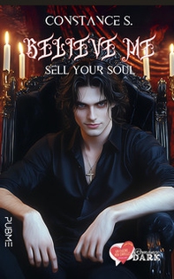 Believe me. Sell your soul - Librerie.coop Believe me. Sell your soul - Librerie.coop