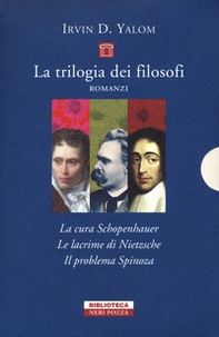 La trilogia dei filosofi: La cura Schopenhauer-Le lacrime di Nietzsche-Il problema Spinoza - Librerie.coop