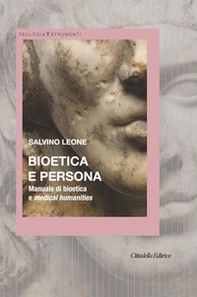Bioetica e persona. Manuale di bioetica e Medical Humanities - Librerie.coop