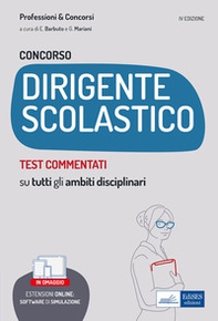 Concorso dirigente scolastico. Test commentati. Quesiti a risposta multipla con soluzione commentata su tutti gli ambiti disciplinari - Librerie.coop