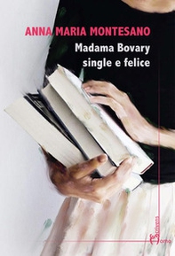 Madama Bovary single e felice - Librerie.coop