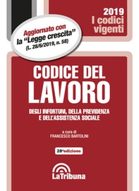 Codice del lavoro, degli infortuni, della previdenza e dell'assistenza sociale - Librerie.coop