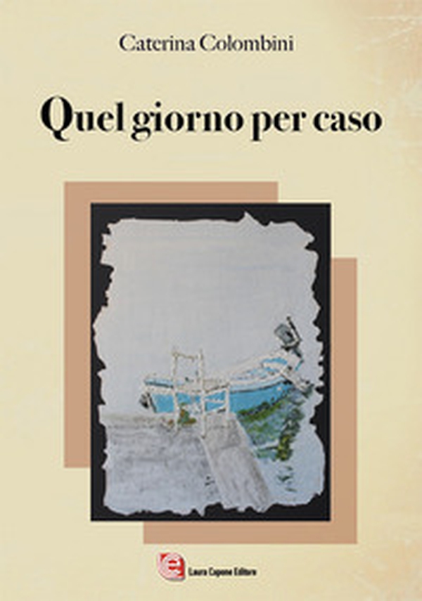 Quel giorno per caso - Librerie.coop Quel giorno per caso - Librerie.coop