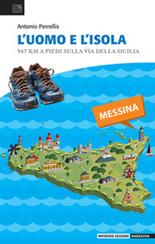 L'uomo e l'isola. 947 km a piedi sulla via della Sicilia - Librerie.coop L'uomo e l'isola. 947 km a piedi sulla via della Sicilia - Librerie.coop