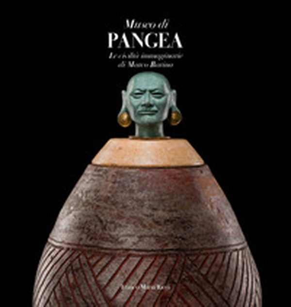Museo di Pangea. Le civiltà immaginarie di Marco Barina. Ediz. italiana e inglese - Librerie.coop Museo di Pangea. Le civiltà immaginarie di Marco Barina. Ediz. italiana e inglese - Librerie.coop