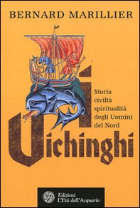 Vichinghi. Storia, civiltà, spiritualità degli Uomini del Nord - Librerie.coop