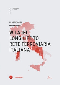 W LA rFI. Long life to Rete Ferroviaria Italiana. Ediz. italiana e inglese - Librerie.coop