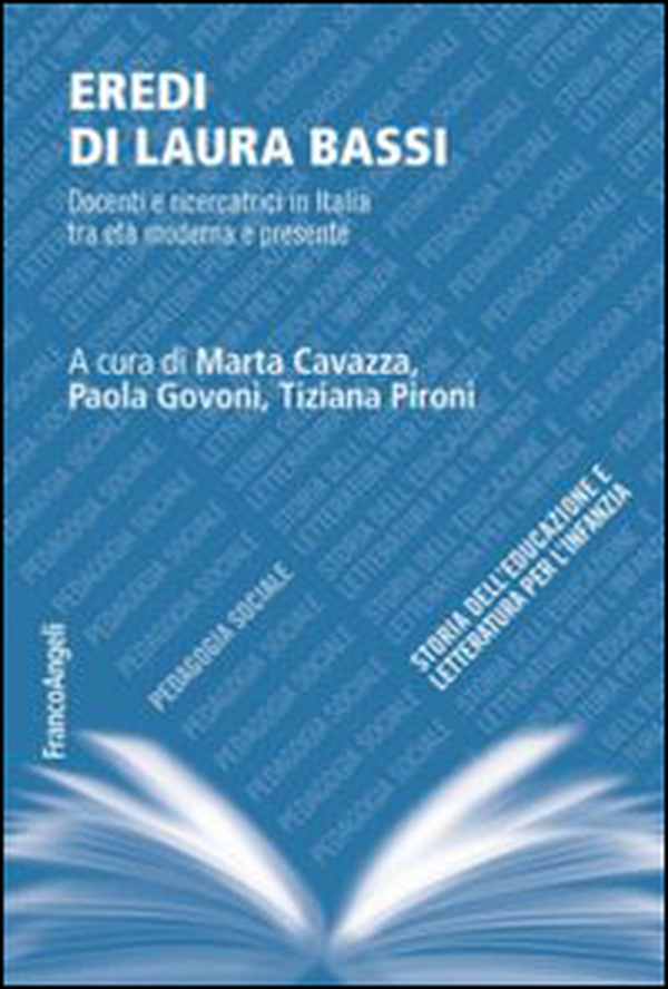 Eredi di Laura Bassi. Docenti e ricercatrici in Italia tra età moderna e presente - Librerie.coop Eredi di Laura Bassi. Docenti e ricercatrici in Italia tra età moderna e presente - Librerie.coop