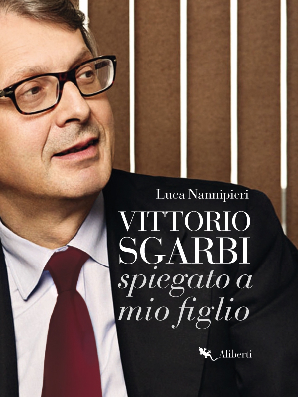 Vittorio Sgarbi raccontato a mio figlio - Librerie.coop Vittorio Sgarbi raccontato a mio figlio - Librerie.coop