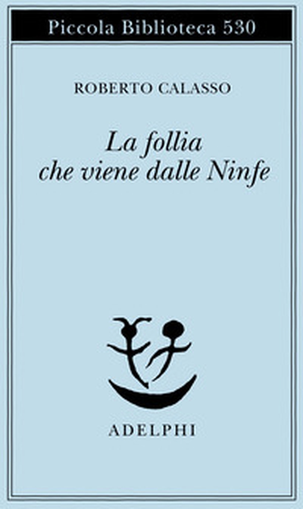 La follia che viene dalle Ninfe - Librerie.coop La follia che viene dalle Ninfe - Librerie.coop