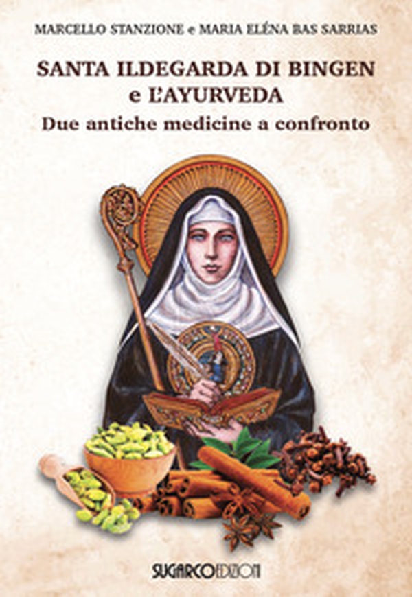 Santa Ildegarda di Bingen e l'ayurveda. Due antiche medicine a confronto - Librerie.coop Santa Ildegarda di Bingen e l'ayurveda. Due antiche medicine a confronto - Librerie.coop