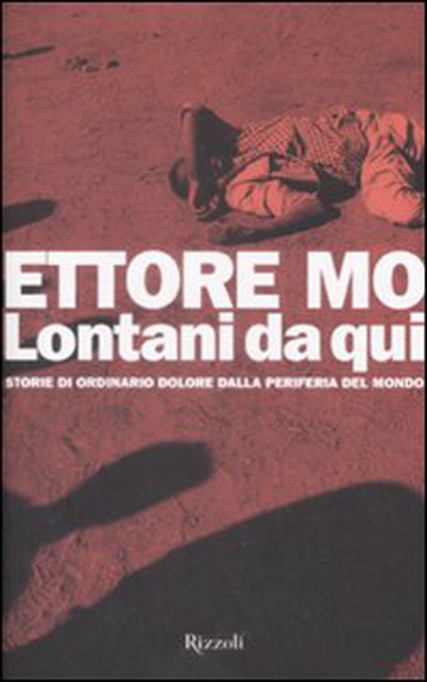 Lontani da qui. Storie di ordinario dolore dalla periferia del mondo - Librerie.coop Lontani da qui. Storie di ordinario dolore dalla periferia del mondo - Librerie.coop