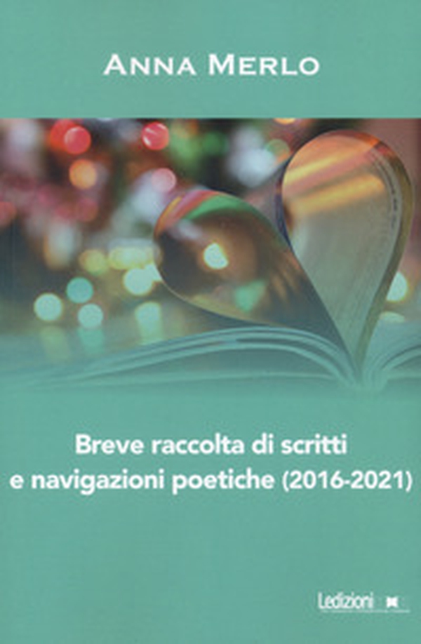 Breve raccolta di scritti e navigazioni poetiche (2016-2021) - Librerie.coop Breve raccolta di scritti e navigazioni poetiche (2016-2021) - Librerie.coop