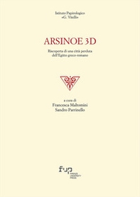 Arsinoe 3D. Riscoperta di una città perduta dell'Egitto greco-romano - Librerie.coop