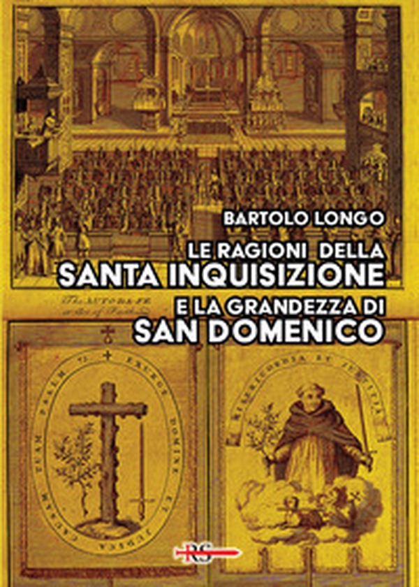 Le ragioni della Santa Inquisizione e la grandezza di San Domenico. Ovvero: San Domenico e l'Inquisizione al Tribunale della Ragione e della Storia - Librerie.coop Le ragioni della Santa Inquisizione e la grandezza di San Domenico. Ovvero: San Domenico e l'Inquisizione al Tribunale della Ragione e della Storia - Librerie.coop
