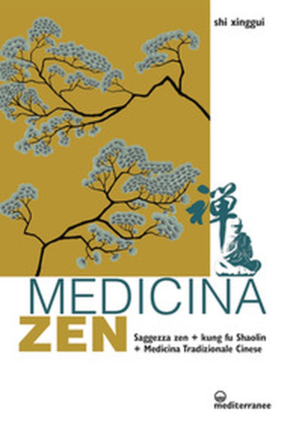 Medicina zen. Saggezza zen. Kung fu Shaolin. Medicina Tradizionale Cinese - Librerie.coop Medicina zen. Saggezza zen. Kung fu Shaolin. Medicina Tradizionale Cinese - Librerie.coop