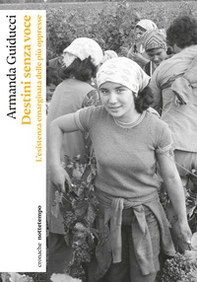 Destini senza voce. La vita emarginata delle più oppresse - Librerie.coop