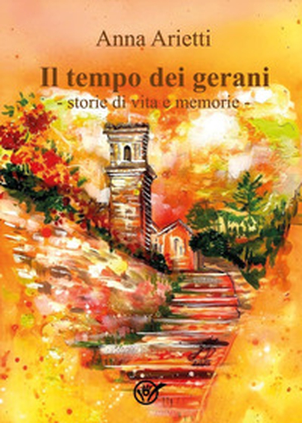 Il tempo dei gerani. Storie di vita e memorie - Librerie.coop Il tempo dei gerani. Storie di vita e memorie - Librerie.coop
