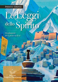 Le leggi dello spirito. I fondamenti del lavoro su di sé - Librerie.coop