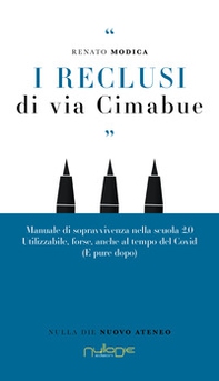 I reclusi di via Cimabue. Manuale di sopravvivenza nella scuola 2.0, utilizzabile, forse, anche al tempo del Covid (e pure dopo) - Librerie.coop