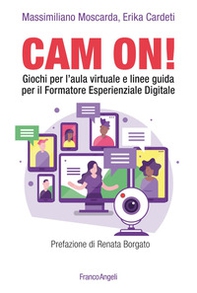 Cam on! Giochi per l'aula virtuale e linee guida per il formatore esperienziale digitale - Librerie.coop