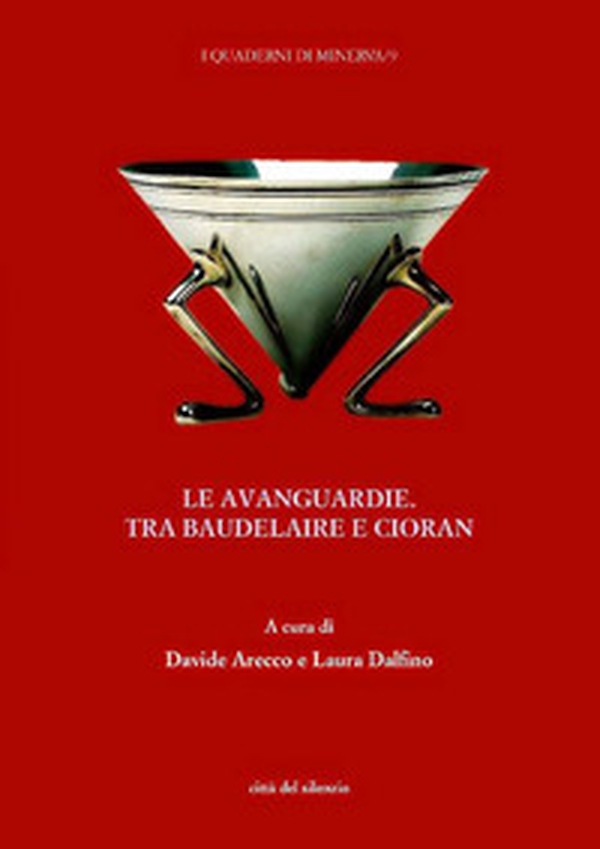 Le avanguardie. Tra Baudelaire e Cioran - Librerie.coop Le avanguardie. Tra Baudelaire e Cioran - Librerie.coop