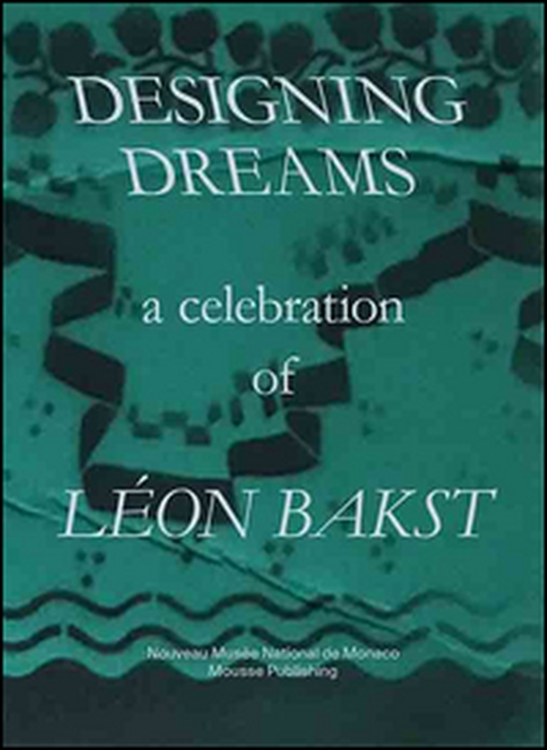 Designing Dreams: A Celebration of Léon Bakst - Librerie.coop