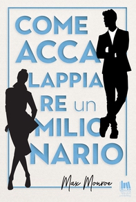 Come accalappiare un milionario - Librerie.coop