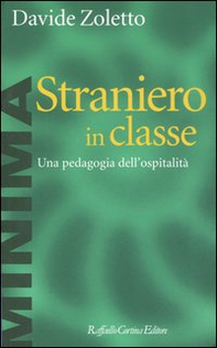 Straniero in classe. Una pedagogia dell'ospitalità - Librerie.coop