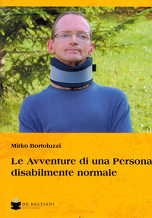 Le avventure di una persona disabilmente normale - Librerie.coop Le avventure di una persona disabilmente normale - Librerie.coop