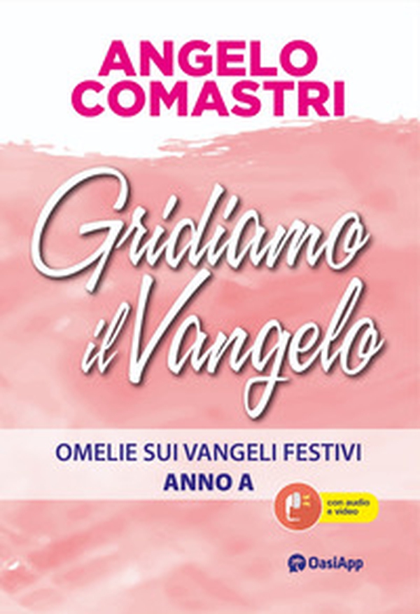 Gridiamo il Vangelo. Omelie sui Vangeli festivi. Anno A - Librerie.coop Gridiamo il Vangelo. Omelie sui Vangeli festivi. Anno A - Librerie.coop